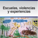Escuelas, violencias y experiencias 