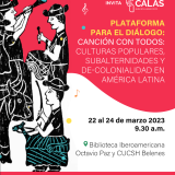 Centro Maria Sibylla Merian de Estudios Latinoamericanos Avanzados (CALAS) del CUCSH, invita a la Plataforma para el Diálogo: “Canción para todos. Culturas populares, subalternidades y de-colonialidad en América Latina”. 22 al 24 marzo de 2023. 09:30 horas. Biblioteca Iberoamericana Octavio Paz y Auditorio Fernando Pozos Ponce del CUCSH Campus Belenes #ComunidadCUCSH